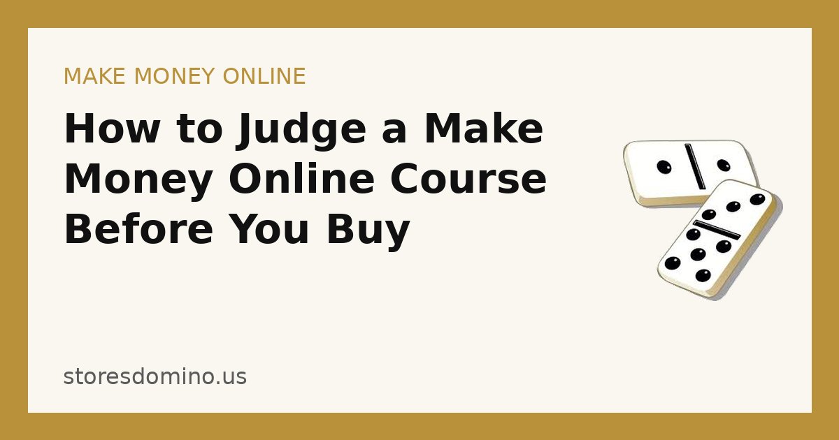 How to Judge a Make Money Online Course Before You Buy
